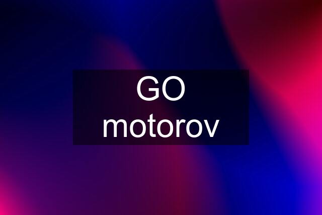 GO motorov