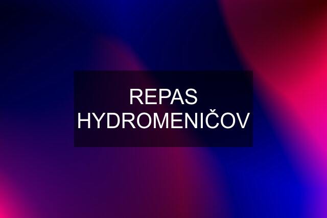 REPAS HYDROMENIČOV