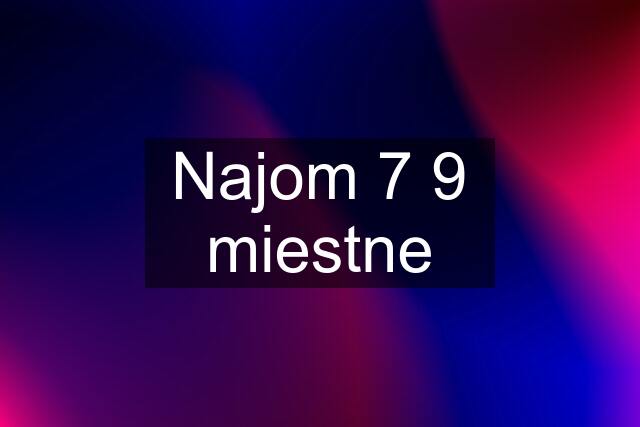 Najom 7 9 miestne