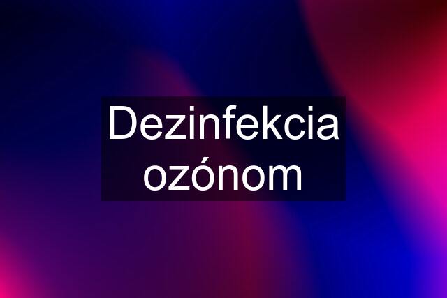 Dezinfekcia ozónom