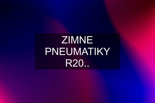 ZIMNE PNEUMATIKY R20..