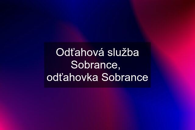 Odťahová služba Sobrance,  odťahovka Sobrance