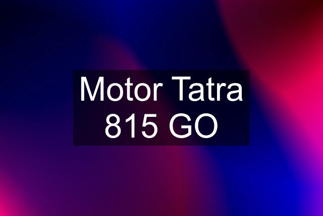 Motor Tatra 815 GO