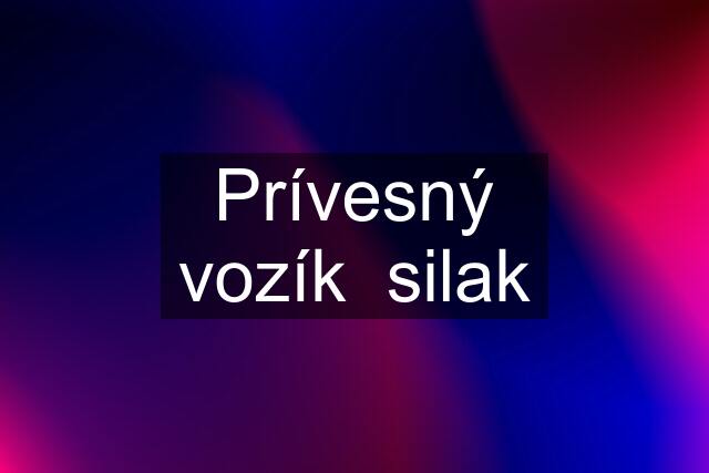 Prívesný vozík  silak