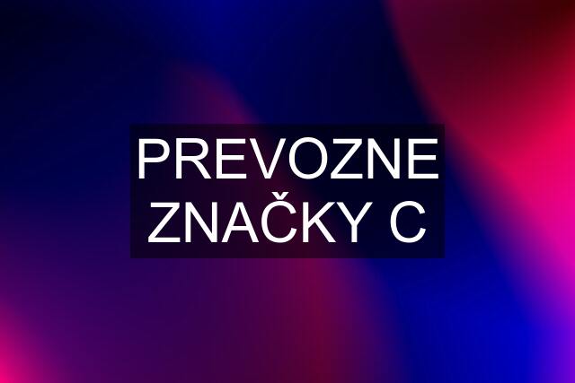 PREVOZNE ZNAČKY C