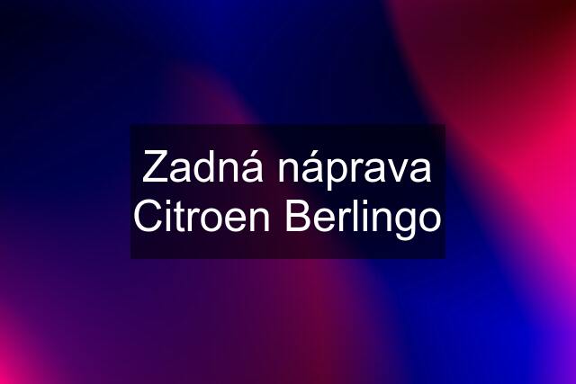 Zadná náprava Citroen Berlingo