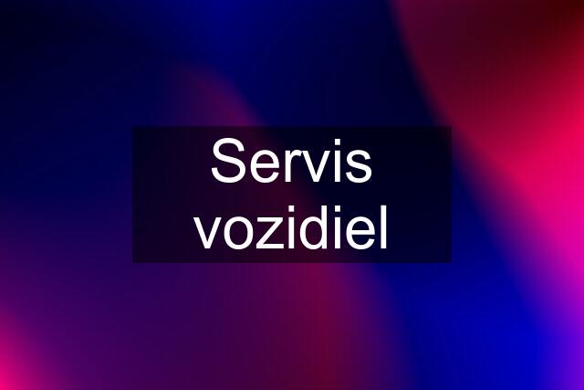 Servis vozidiel