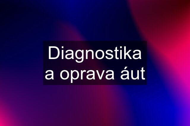 Diagnostika a oprava áut