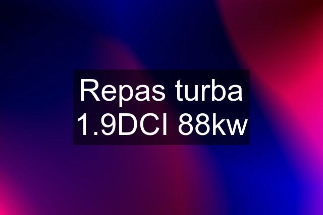 Repas turba 1.9DCI 88kw