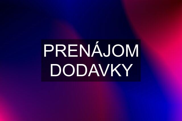 PRENÁJOM DODAVKY