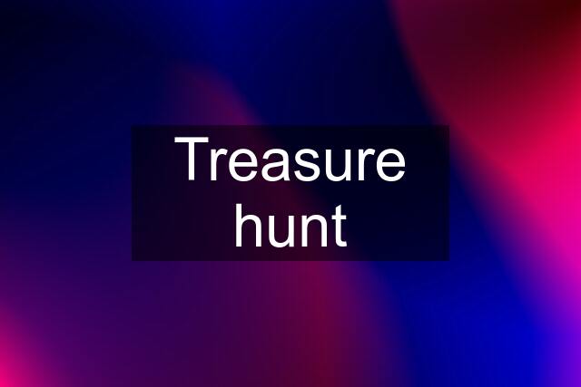 Treasure hunt