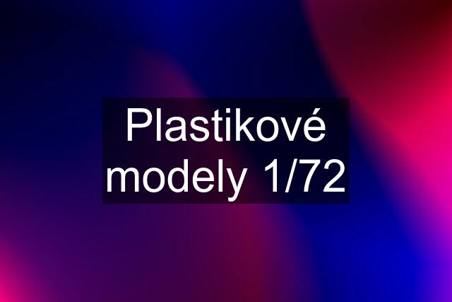 Plastikové modely 1/72