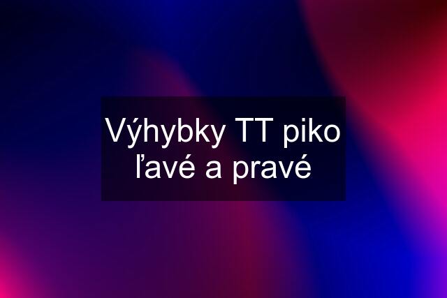 Výhybky TT piko ľavé a pravé