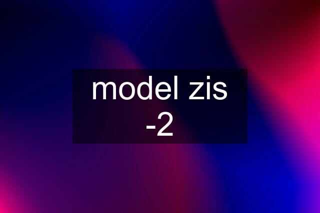 model zis