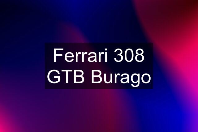 Ferrari 308 GTB Burago