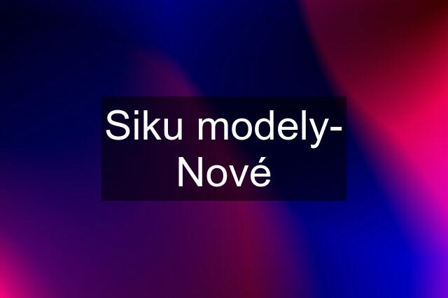 Siku modely- Nové