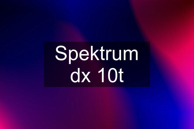 Spektrum dx 10t