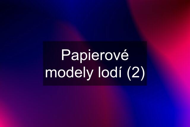 Papierové modely lodí (2)