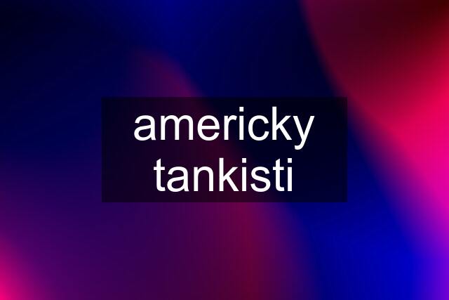 americky tankisti