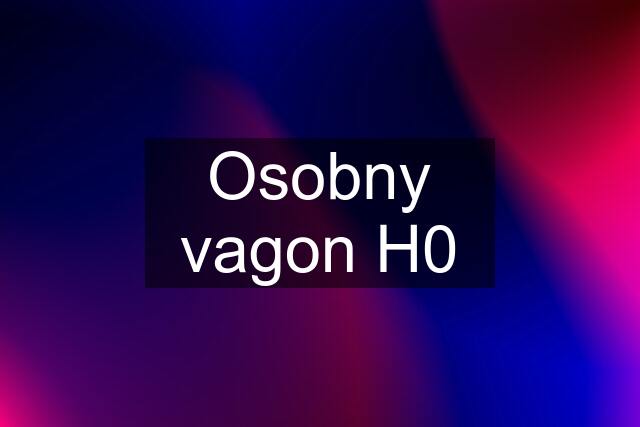 Osobny vagon H0