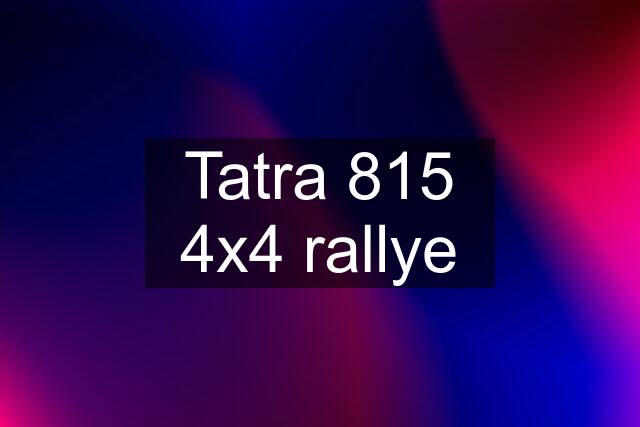 Tatra 815 4x4 rallye