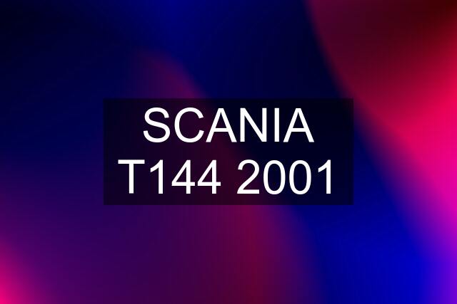 SCANIA T144 2001