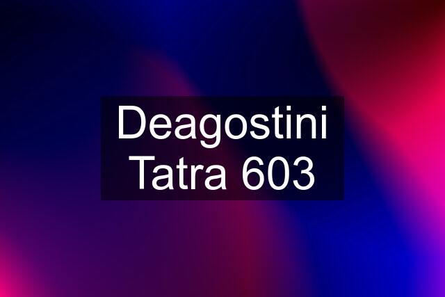 Deagostini Tatra 603