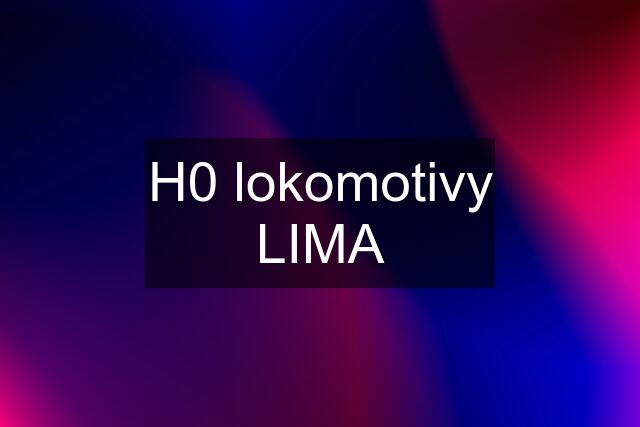 H0 lokomotivy LIMA