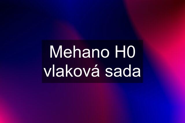 Mehano H0 vlaková sada