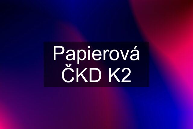 Papierová ČKD K2