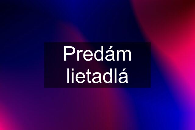 Predám lietadlá