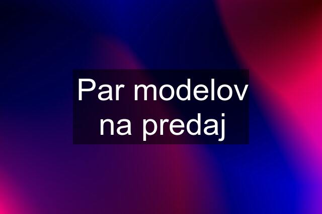 Par modelov na predaj