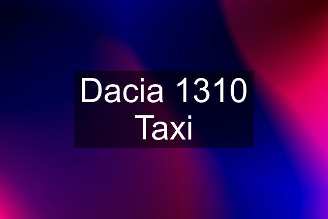 Dacia 1310 Taxi