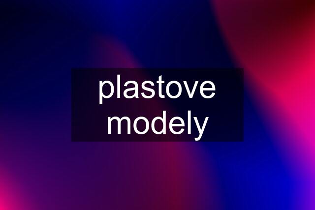 plastove modely