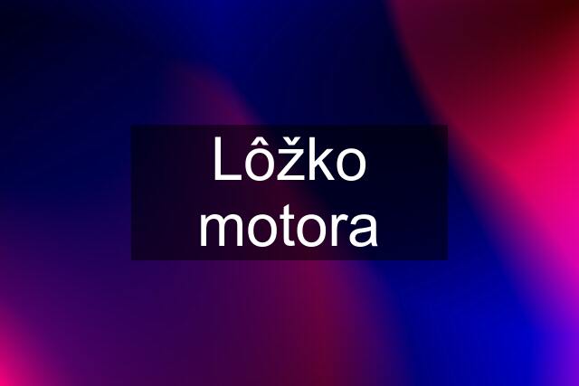 Lôžko motora