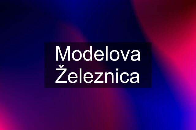 Modelova Železnica