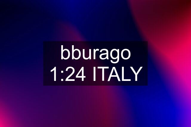 bburago 1:24 ITALY