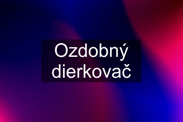 Ozdobný dierkovač