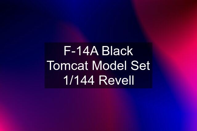 F-14A Black Tomcat Model Set 1/144 Revell