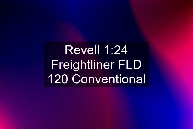 Revell 1:24 Freightliner FLD 120 Conventional