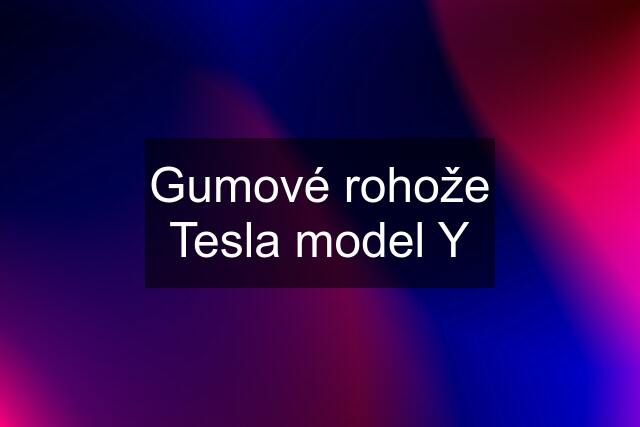 Gumové rohože Tesla model Y