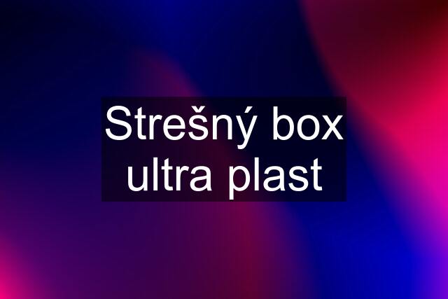 Strešný box ultra plast