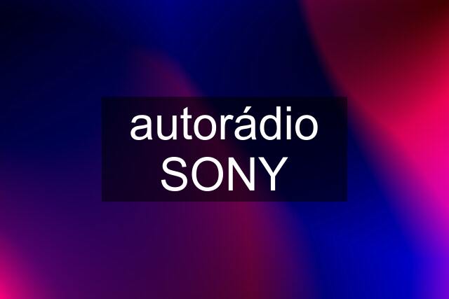 autorádio SONY