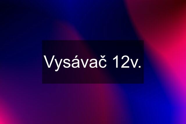 Vysávač 12v.