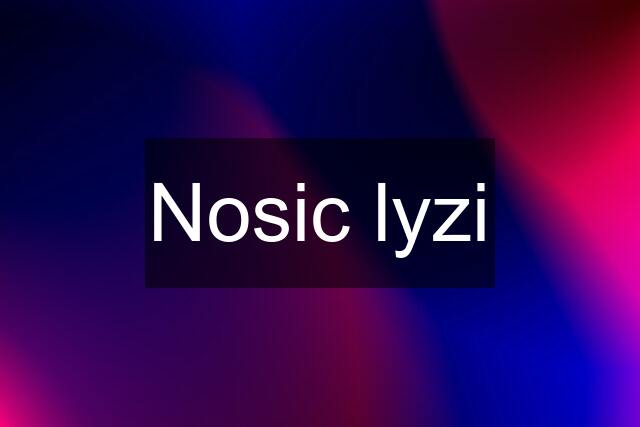 Nosic lyzi