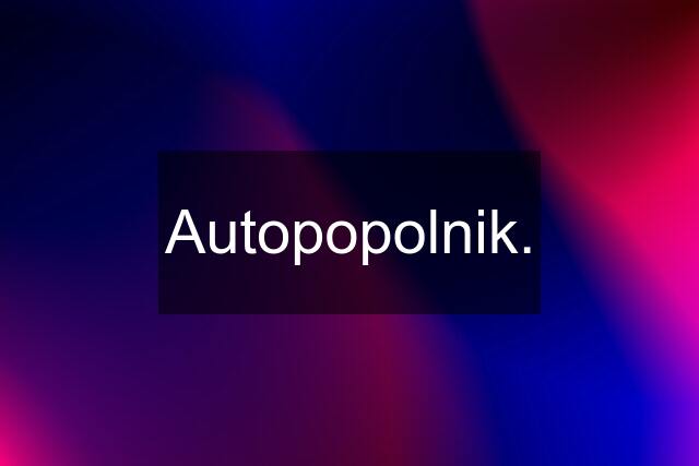 Autopopolnik.