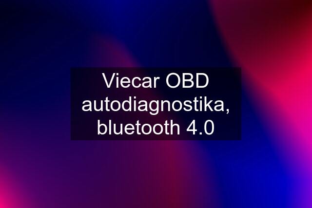 Viecar OBD autodiagnostika, bluetooth 4.0