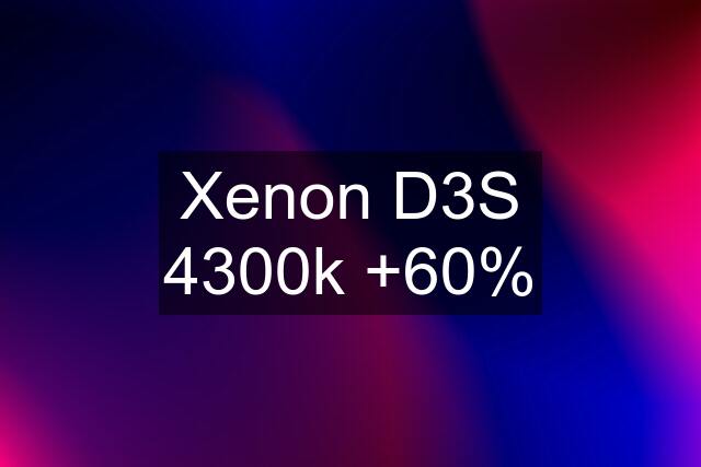 Xenon D3S 4300k +60%