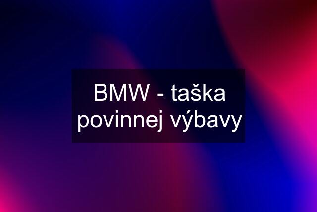 BMW - taška povinnej výbavy