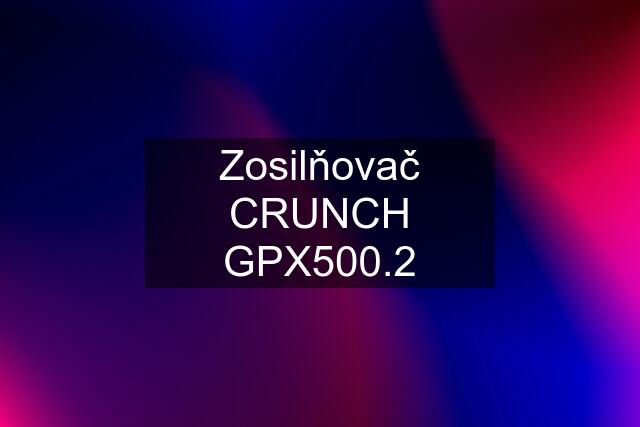 Zosilňovač CRUNCH GPX500.2